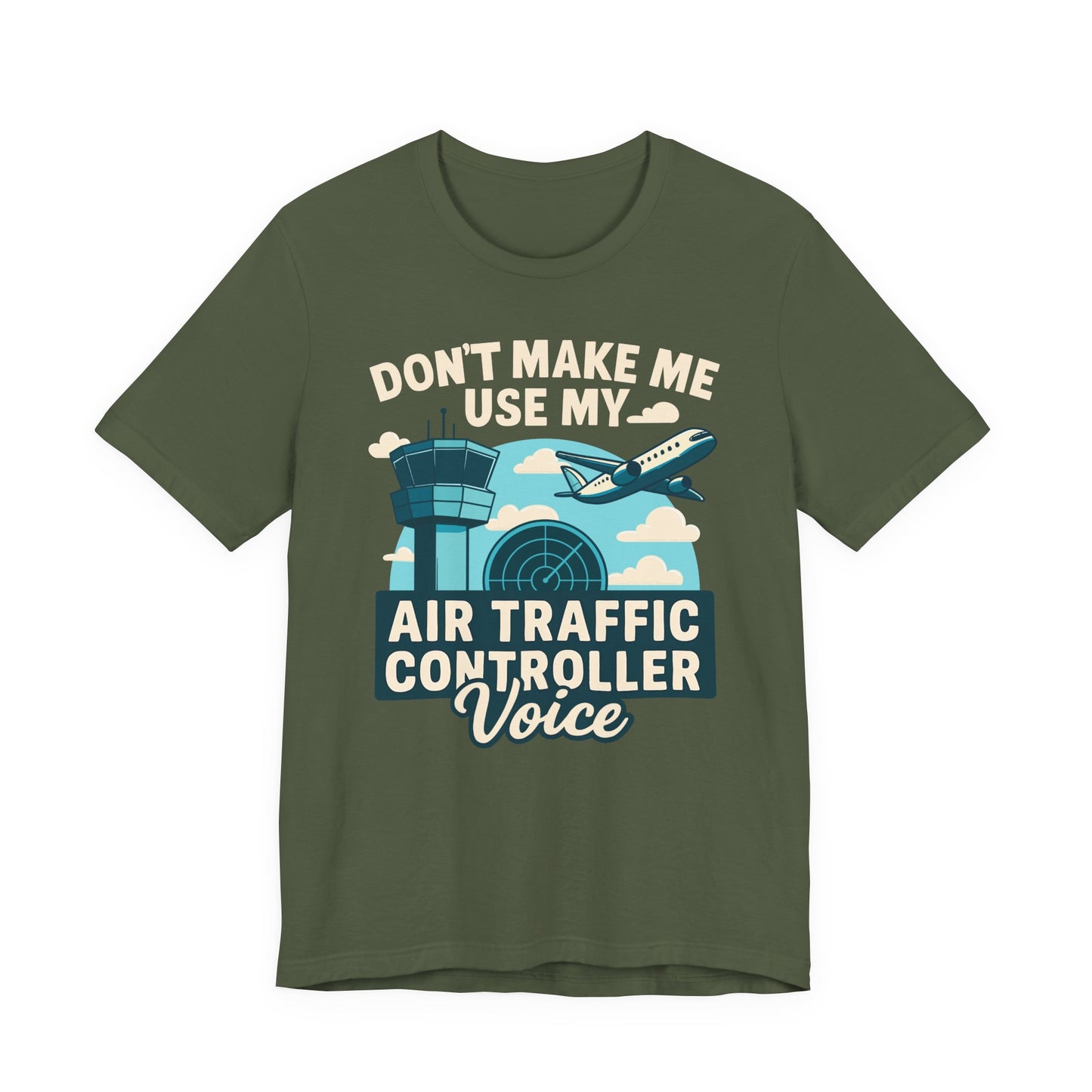 Don't make me use my ATC voice Unisex T-shirt