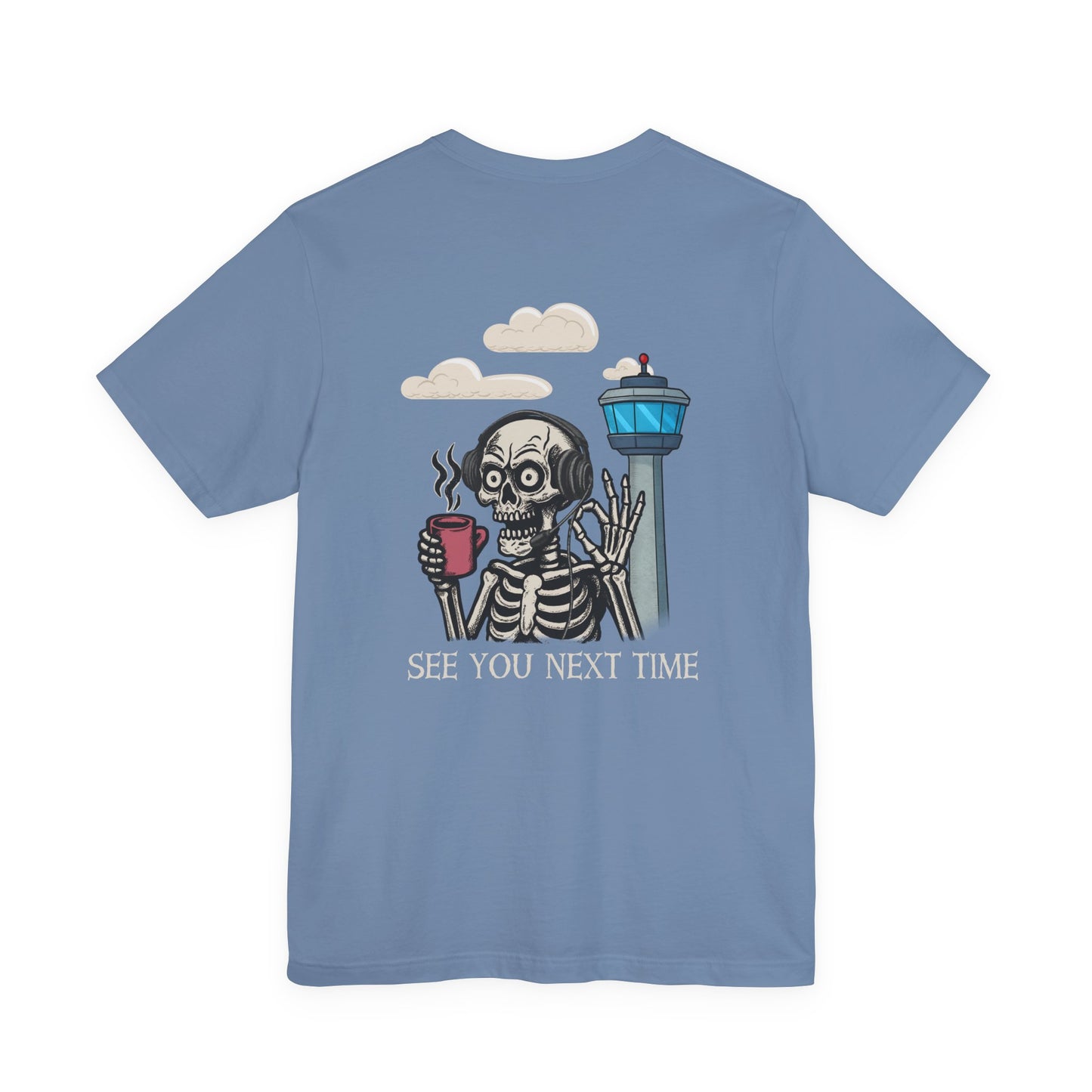 Back and Front See You Next Time ATC Unisex T-shirt