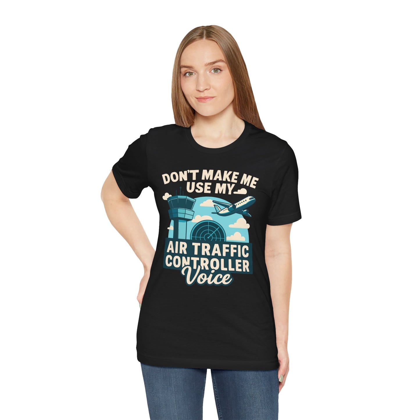 Don't make me use my ATC voice Unisex T-shirt