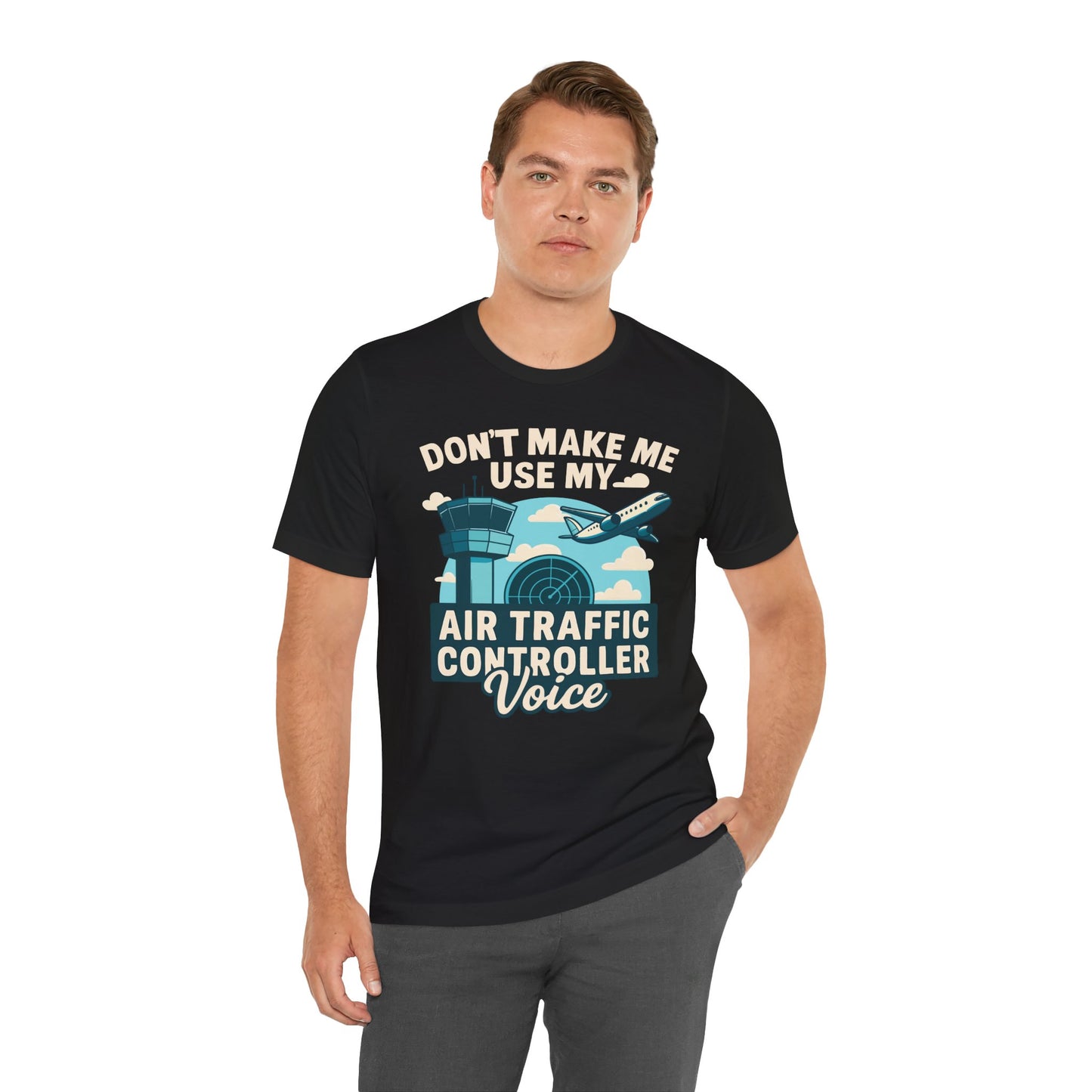 Don't make me use my ATC voice Unisex T-shirt