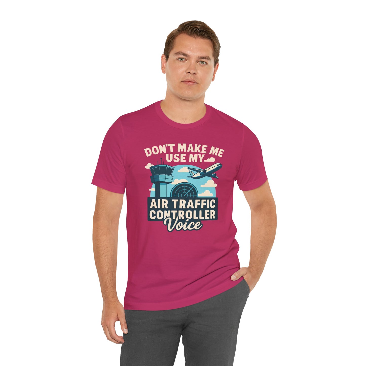 Don't make me use my ATC voice Unisex T-shirt